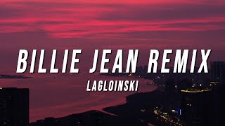 Lagloinski - Billie Jean Remix (Lyrics) [10 Hours]