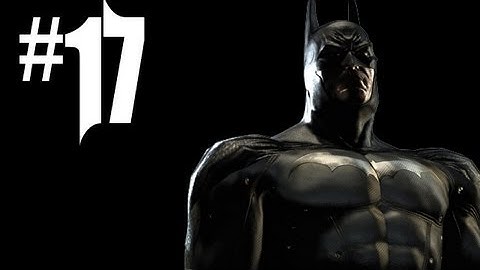 Batman Arkham Asylum Gameplay Walkthrough - Part 17 - CRAZY!! (Batman Arkham Gameplay HD)