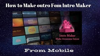 #intromaker How to Make Outro From Mobile using Intro Maker + How to Add Outro in a YouTube Video screenshot 1