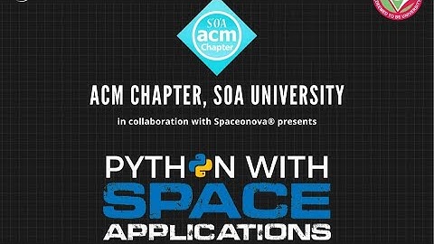 Python with Space Applications |Day 1| SOA-ACM | Spaceonova