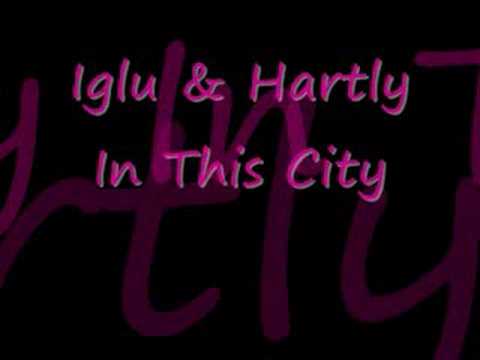 Iglu and Hartly - In This city