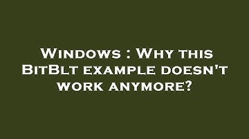 Windows : Why this BitBlt example doesn