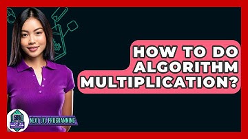 How To Do Algorithm Multiplication? - Next LVL Programming