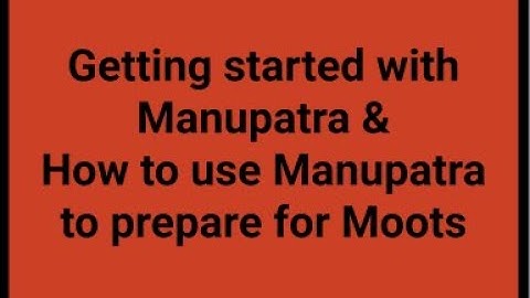 Getting started with Manupatra & How to use Manupatra to prepare for Moots
