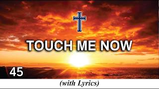 Touch Me Now | Beautiful English Hymn with Lyrics | The Voice of Worship
