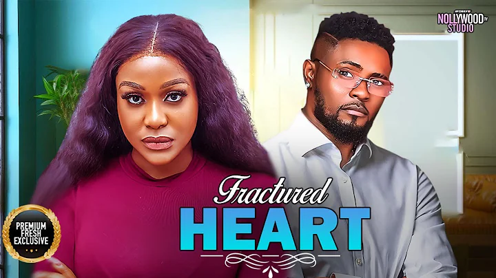 FRACTURED HEART (Maurice Sam, Uche Montana) - Brand New 2025 Nigerian Movie