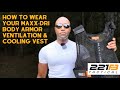 How to wear your maxx dri vest for body armor ventilation and cooling