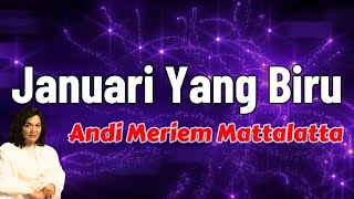 Januari Yang Biru  -  Andi Meriem Mattalatta  (Lirik)