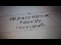 悪魔のリドル ED - Poison Me - 三澤紗千香as生田目千足 · 内田愛美as桐ヶ谷 柩 Free a cappella フリーアカペラ