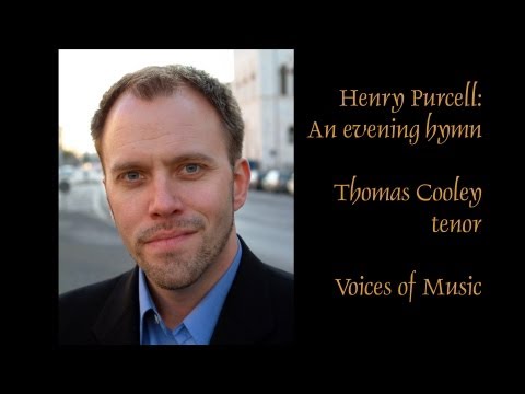 Henry Purcell: An Evening Hymn; Thomas Cooley, ten...