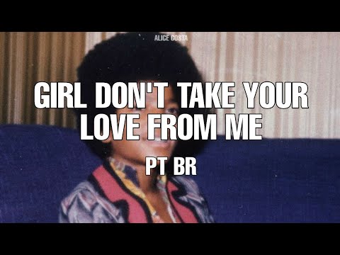 Girl Don't Take Your Love From Me - Michael Jackson - Legendado em português - BR
