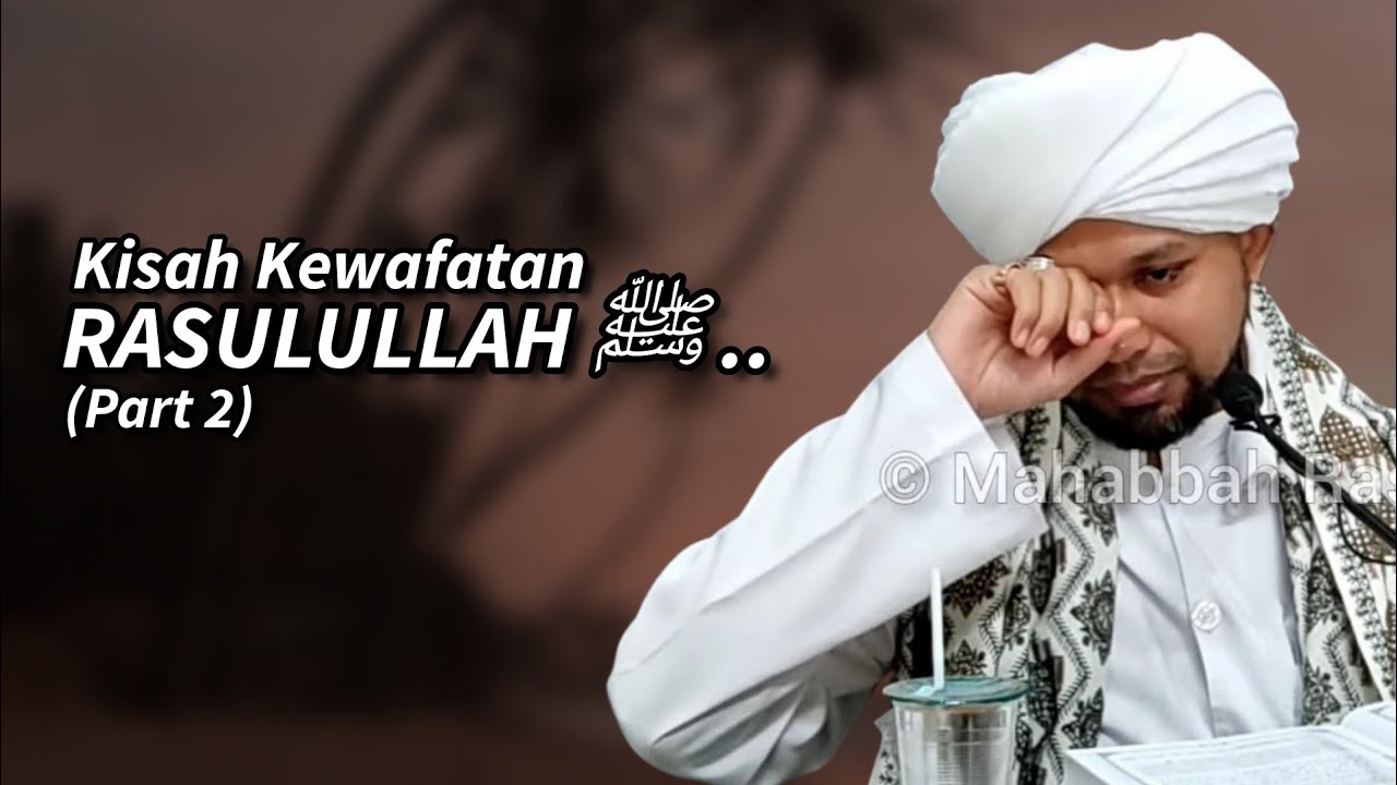 Itulah Hari Terakhir Bersama Rasulullah ﷺ.. 🥺😭 | Pengajian Kitab Syamail Muhammadiyyah - Us Muhaizad