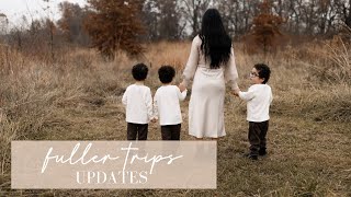 Life Updates.... We Split Fuller Trips