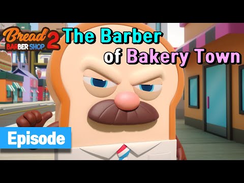 BreadBarbershop2 | ep01 | The Barber of Bakery Town | english/animation/dessert/cartoon