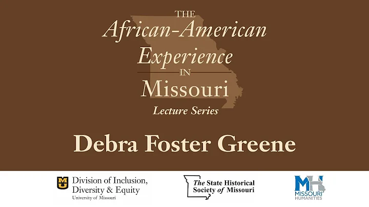 African American Experience in Missouri Lecture Series - Debra Foster Greene