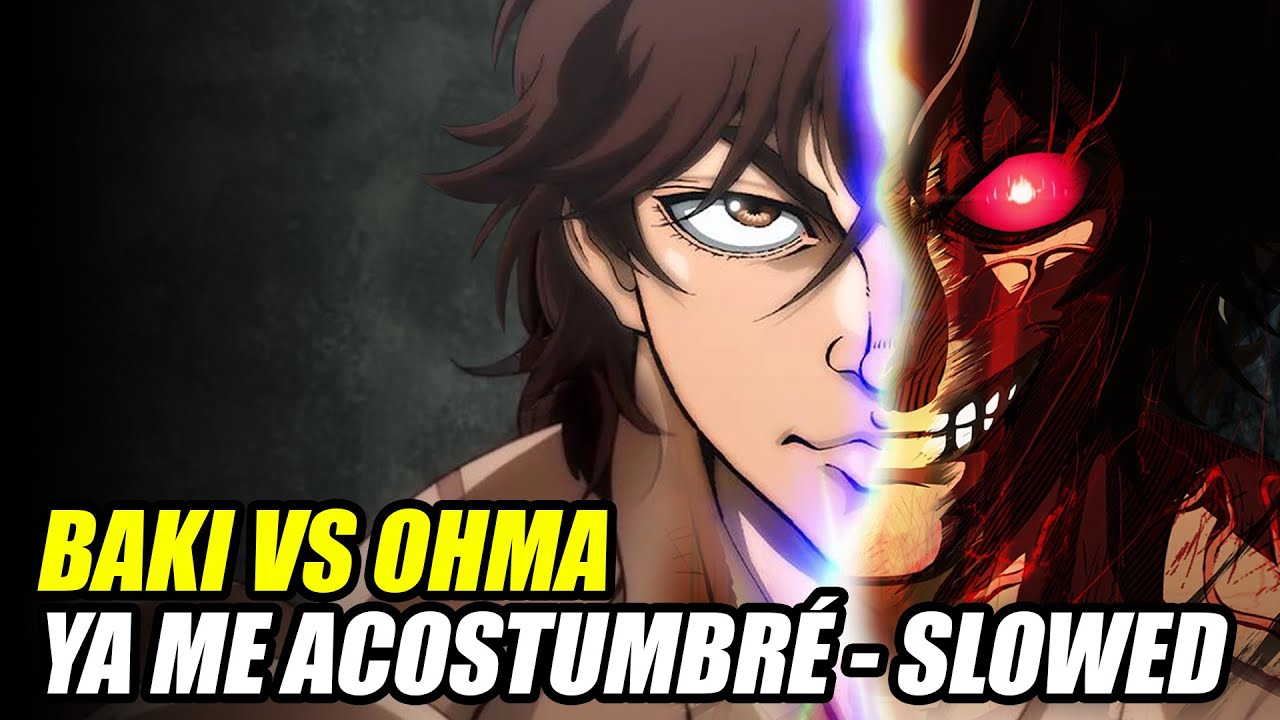 Baki vs Ohma [AMV] Me acostumbré - Arcangel ft Bad bunny (slowed)