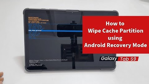 Samsung Galaxy Tab S9: How to wipe cache partition using Android recovery mode