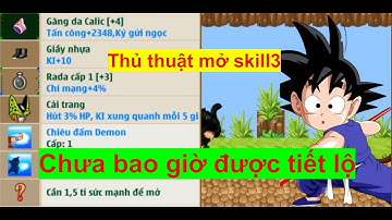 Ngọc rồng online - Mở skill3 đệ tử: thủ thuật tự đúc kết sau 9 năm chơi game