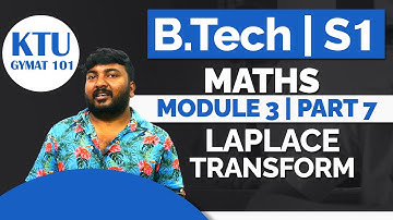 B Tech | S1 | Laplace Transform | Mathematics for Electrical & Physical Science | Module 3 | Part 7