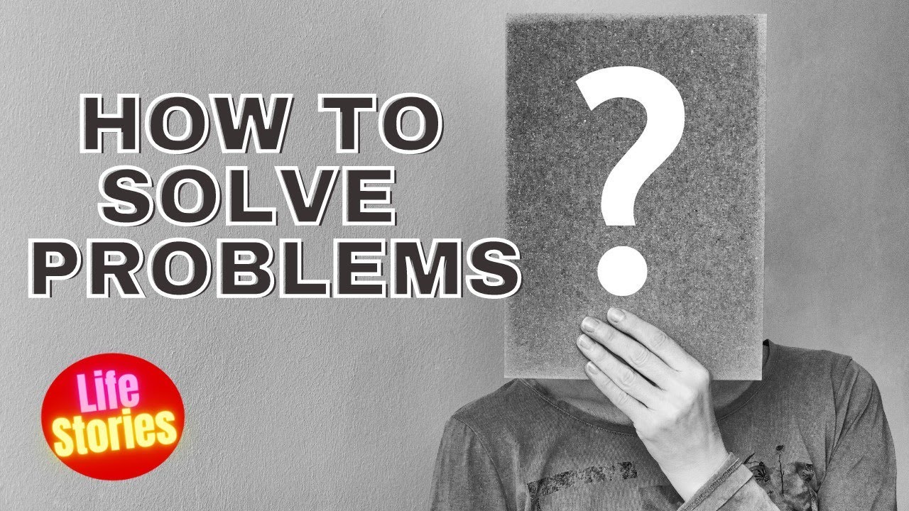 How to Solve Problems in Life? | Life Stories - YouTube