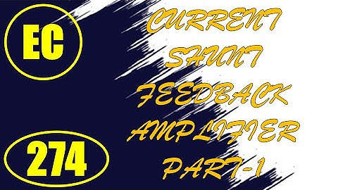 ElexCkts | Lecture-274 | Current Shunt Feedback Amplifier Part-1
