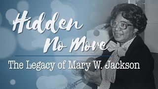 Hidden No More┃The Legacy of Mary W. Jackson