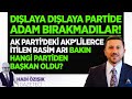 DIŞLAYA DIŞLAYA PARTİDE ADAM BIRAKMADILAR! AK PARTİ&#39;DEKİ AKP&#39;LİLERCE İTİLEN RASİM ARI BAŞKAN OLDU!