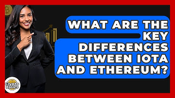 What Are The Key Differences Between IOTA And Ethereum? - CryptoBasics360.com