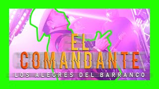 El Comandante - Los Alegres Del Barranco - Mansion NightClub - TC FILMS 2021