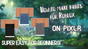 How to make pants for Roblox in PIXLR! | Chai Tea