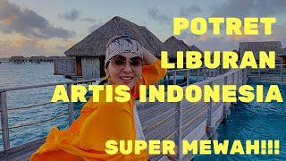Mewah! Inilah Potret Liburan Artis Indonesia! Syahrini, Luna Maya, Uya Kuya, Hingga Aurel Hermansyah Mewah! Inilah Potret Liburan Artis Indonesia! Syahrini, Luna Maya, Uya Kuya, Hingga Aurel Hermansyah