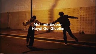 Mehmet Erdem - Haydi Gel Gidelim (speed up) Resimi