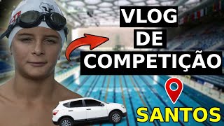 VLOG DE COMPETIÇÃO PRA SANTOS