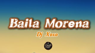 DJ XOXO – BAILA MORENA (LYRICS)