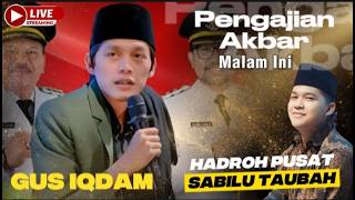 🔴PENGAJIAN GUS IQDAM DAN HADROH PUSAT ST‼️22 APRIL 2026