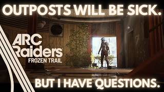 ARC Raiders New Outposts Look Awesome-But I Do Have Questions