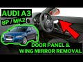 AUDI A3 8P 2004-2012 - How To Remove Front Door Card Panel / Window Regulator / Wing Mirror Removal