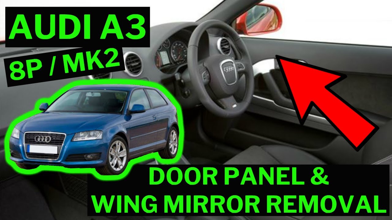 AUDI A3 8P 2004-2012 - How To Remove Front Door Card Panel / Window  Regulator / Wing Mirror Removal 