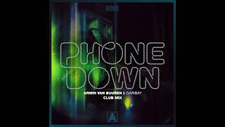 Armin van Buuren & Garibay - Phone Down [Original Club Mix]