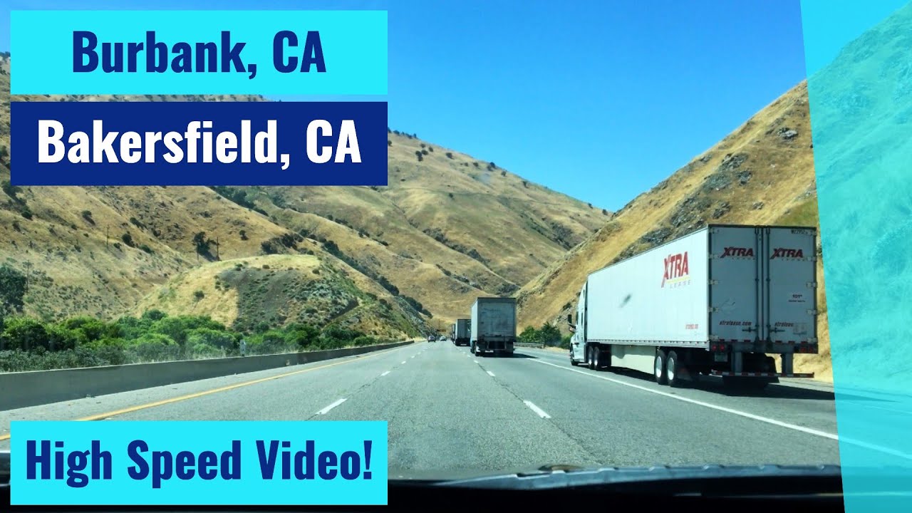 Burbank, CA to Bakersfield, CA High Speed Driving Video YouTube