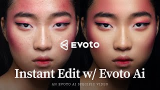 EDIT AND RETOUCH YOUR PHOTOS IN AN INSTANT WITH EVOTO AI
