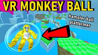 Gorilla Tag VR But It's A Hamster Ball Platformer | Roll VR Demo (Super Monkey Ball VR)