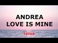 Andrea  love is mine lyrics