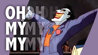 The Joker (DCAU) | Oh My My!