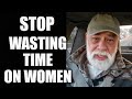 Stop wasting time on women that waste your time about 80 will