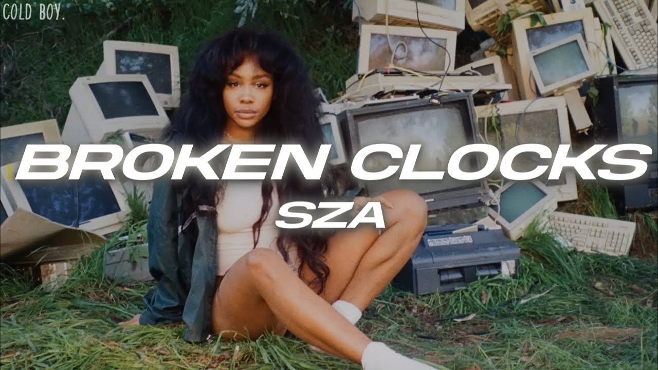 SZA - Broken Clocks (Lyrics) SZA - Broken Clocks (Lyrics)