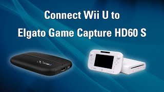Slim Logisch wijn Elgato Game Capture HD60 S - How to Set Up Wii U - YouTube