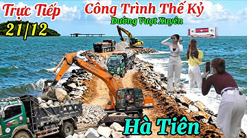 Quá khủng công trình thế kỷ Đường Vượt Biển Hà Tiên ra Cảng Tổng Hợp 21/12/2026