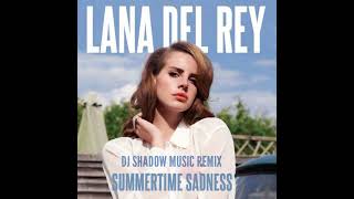 Summertime Sadness (DJ Shadow Music remix) | Lana Del Rey