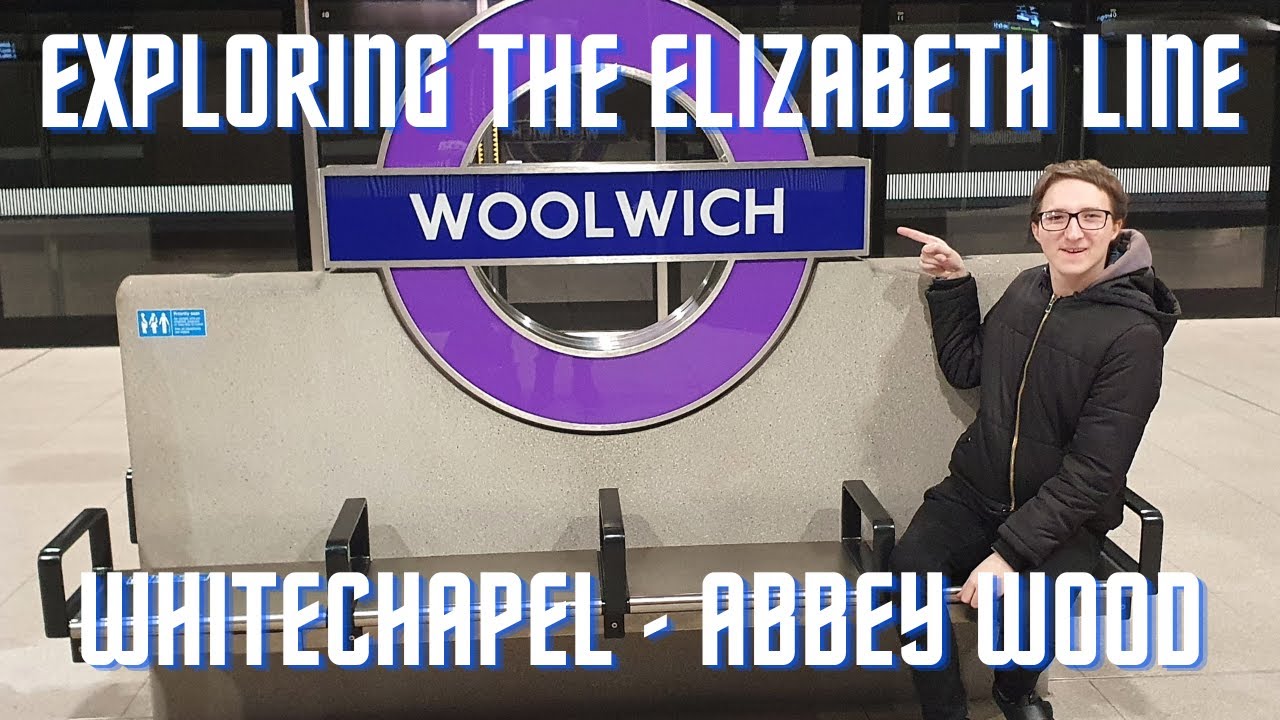 Exploring the Elizabeth Line | Whitechapel - Abbey Wood - YouTube